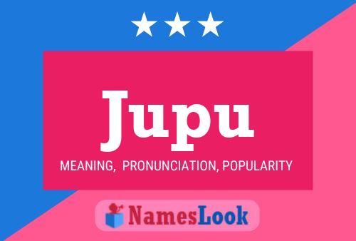 Jupu Name Poster