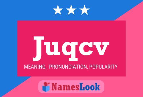 Juqcv Name Poster