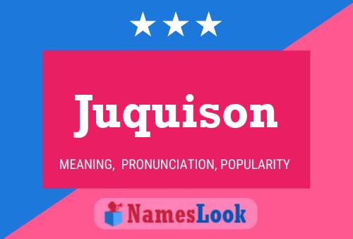 Juquison Name Poster