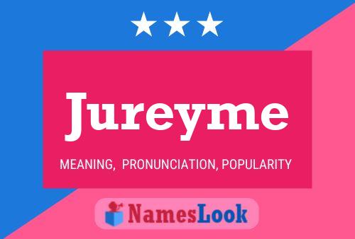 Jureyme Name Poster