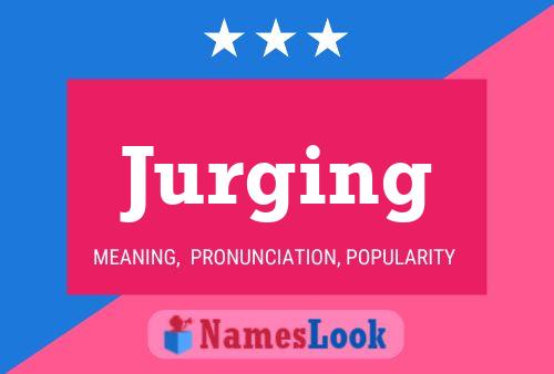 Jurging Name Poster