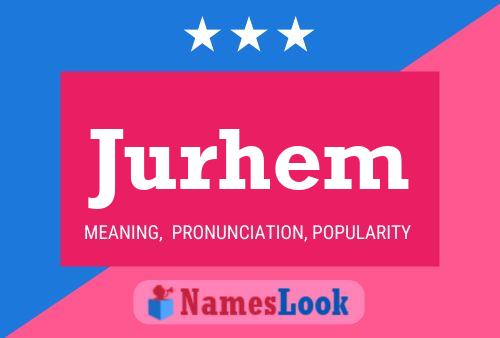 Jurhem Name Poster