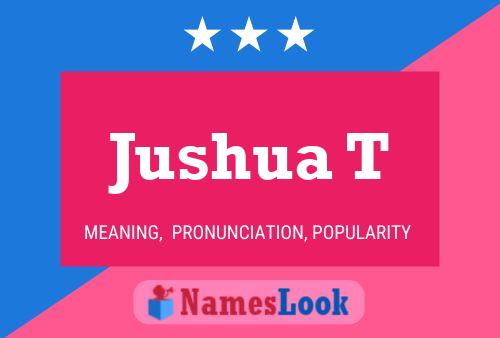 Jushua T Name Poster