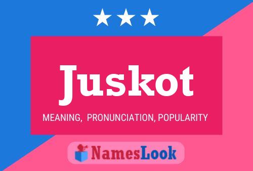 Juskot Name Poster