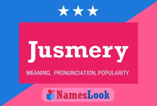 Jusmery Name Poster