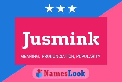 Jusmink Name Poster