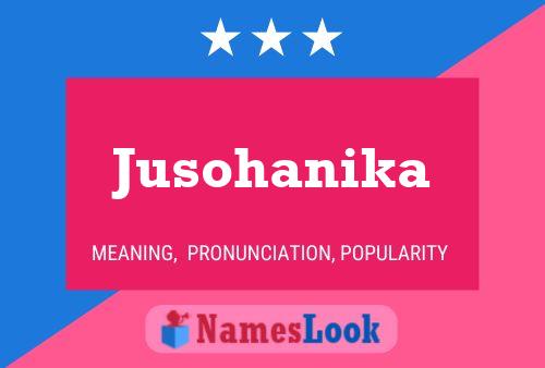 Jusohanika Name Poster