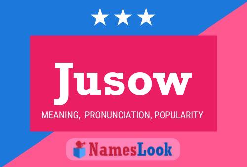 Jusow Name Poster