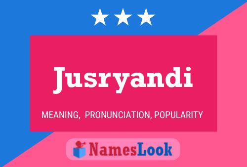 Jusryandi Name Poster