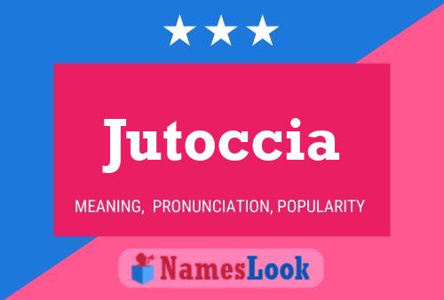 Jutoccia Name Poster