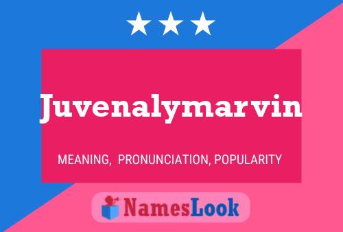 Juvenalymarvin Name Poster