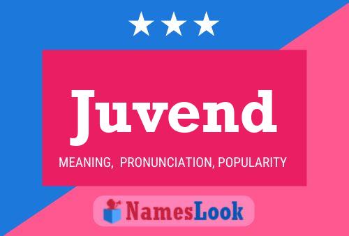 Juvend Name Poster