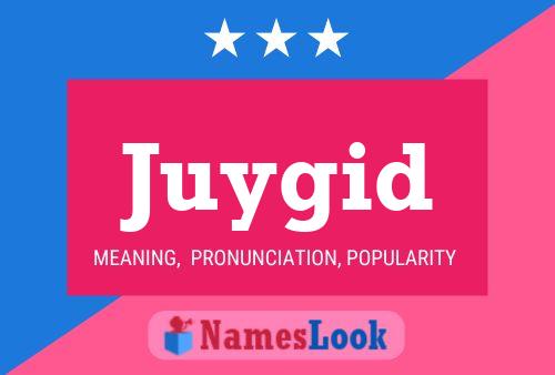 Juygid Name Poster