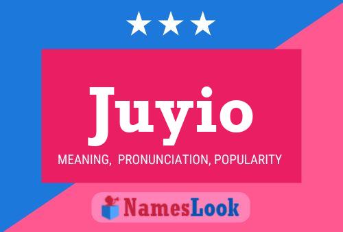 Juyio Name Poster