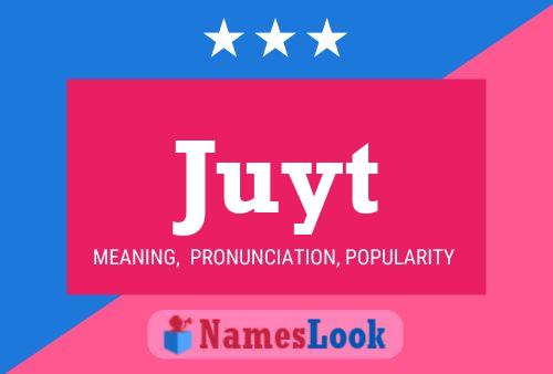 Juyt Name Poster