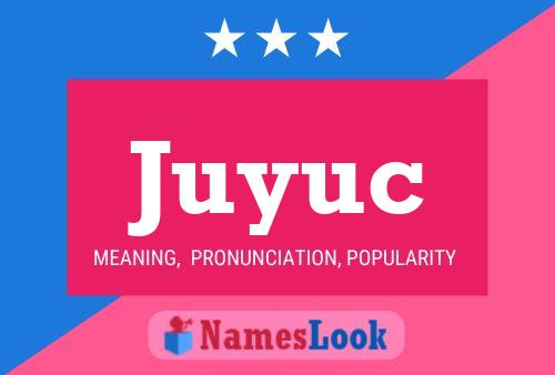 Juyuc Name Poster