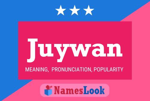 Juywan Name Poster