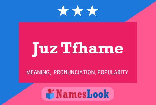 Juz Tfhame Name Poster