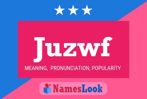 Juzwf Name Poster