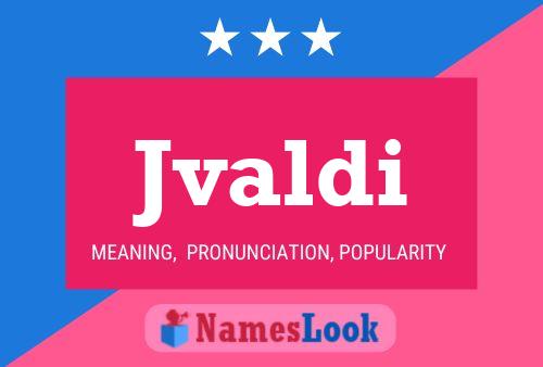 Jvaldi Name Poster