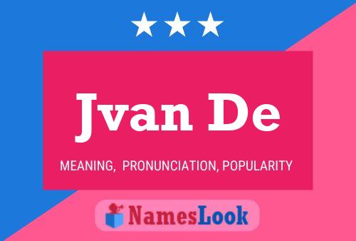 Jvan De Name Poster