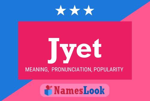 Jyet Name Poster