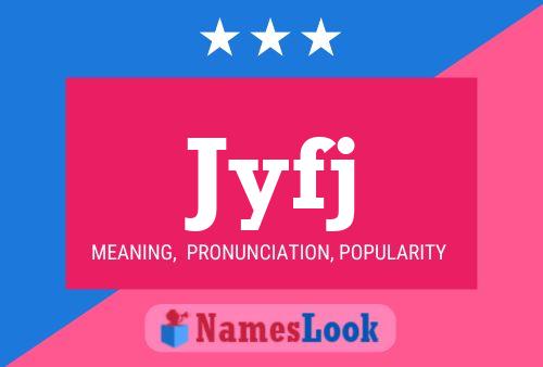 Jyfj Name Poster