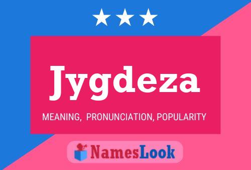 Jygdeza Name Poster