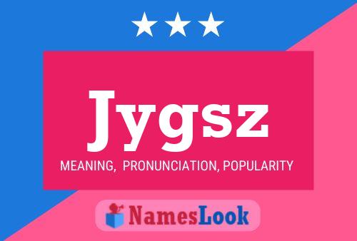 Jygsz Name Poster