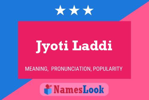 Jyoti Laddi Name Poster