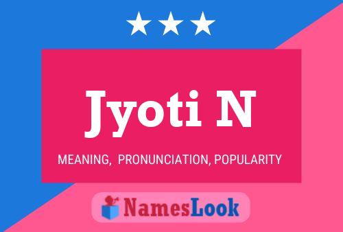 Jyoti N Name Poster