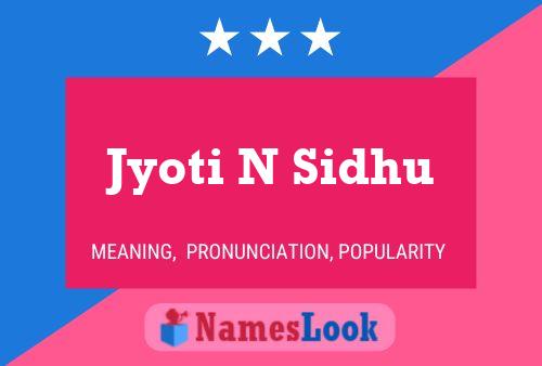 Jyoti N Sidhu Name Poster