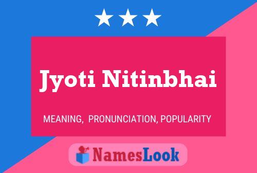 Jyoti Nitinbhai Name Poster