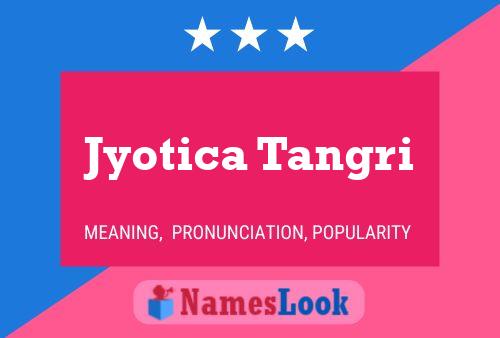 Jyotica Tangri Name Poster