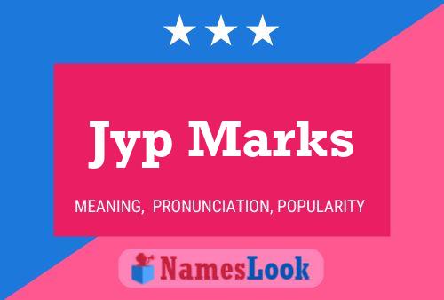 Jyp Marks Name Poster