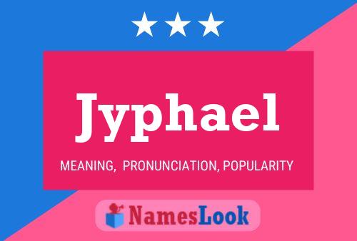 Jyphael Name Poster