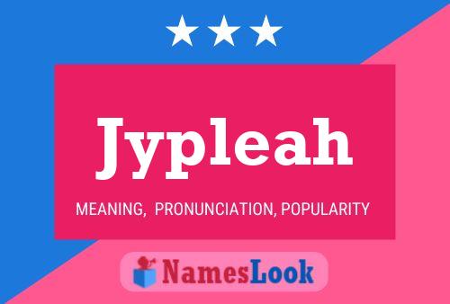 Jypleah Name Poster