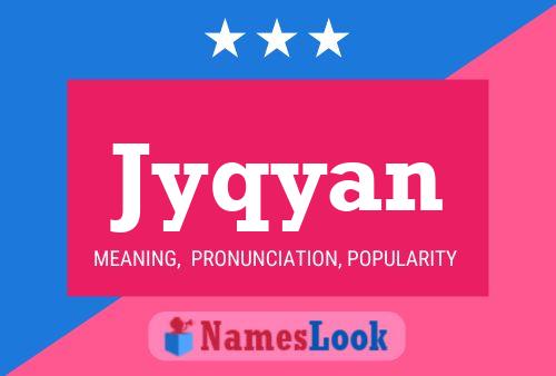 Jyqyan Name Poster