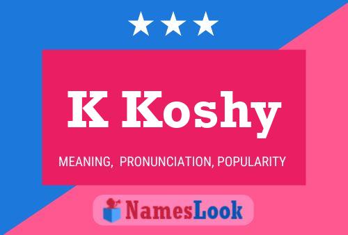 K Koshy Name Poster