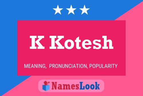 K Kotesh Name Poster