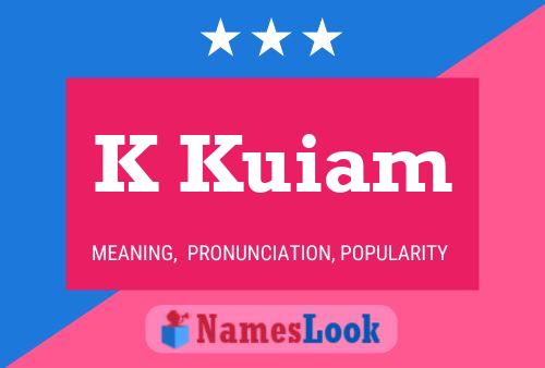 K Kuiam Name Poster