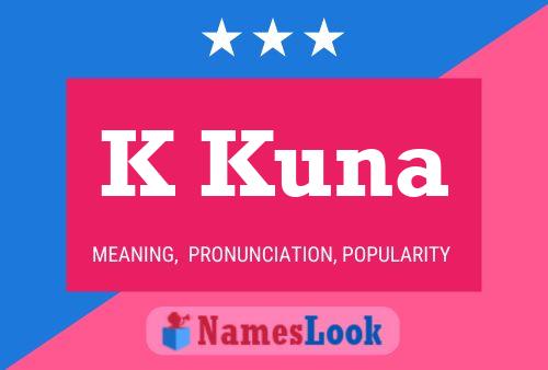 K Kuna Name Poster