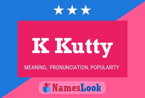 K Kutty Name Poster