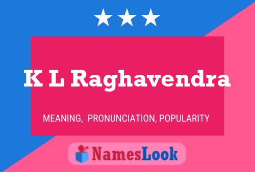 K L Raghavendra Name Poster