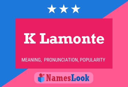 K Lamonte Name Poster