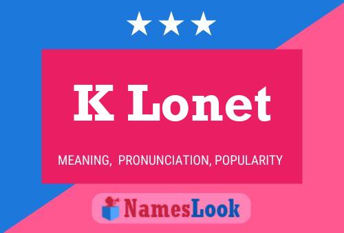 K Lonet Name Poster