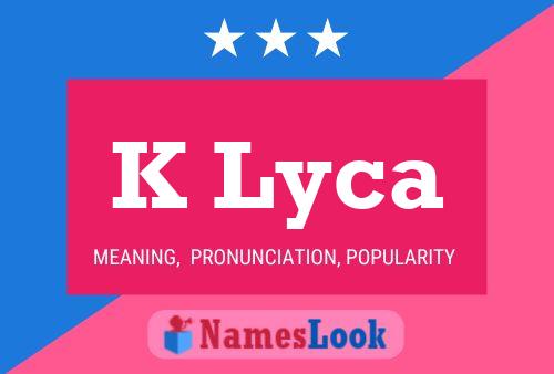 K Lyca Name Poster