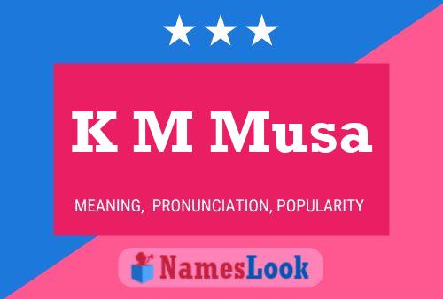 K M Musa Name Poster