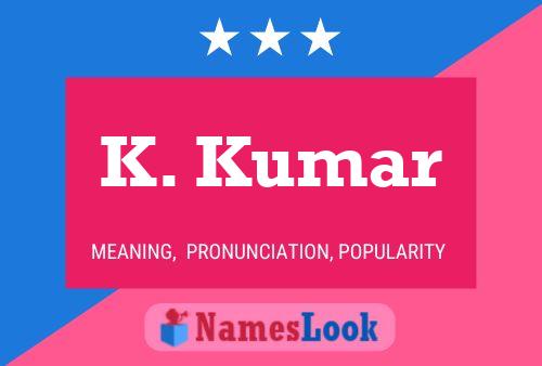 K. Kumar Name Poster