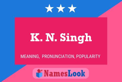 K. N. Singh Name Poster